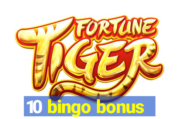 10 bingo bonus