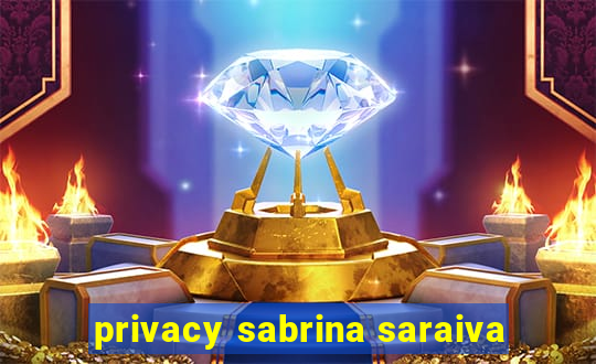 privacy sabrina saraiva