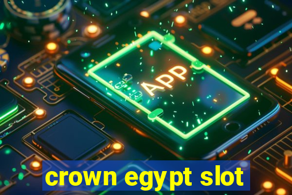 crown egypt slot