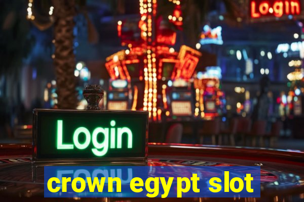 crown egypt slot