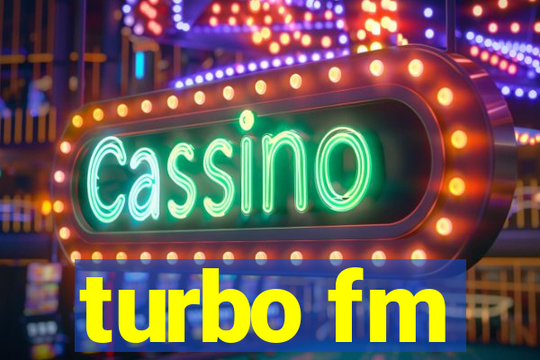 turbo fm