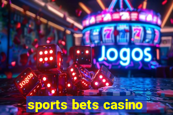 sports bets casino