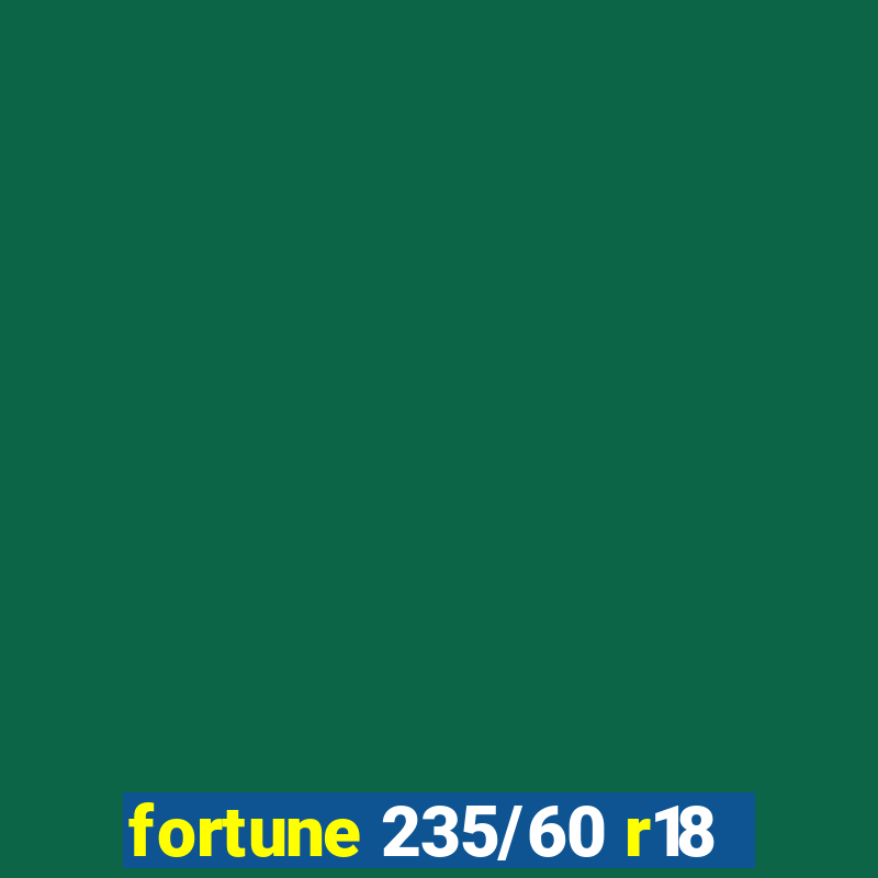 fortune 235/60 r18