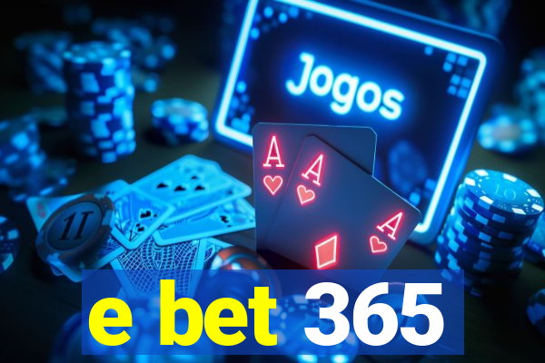 e bet 365