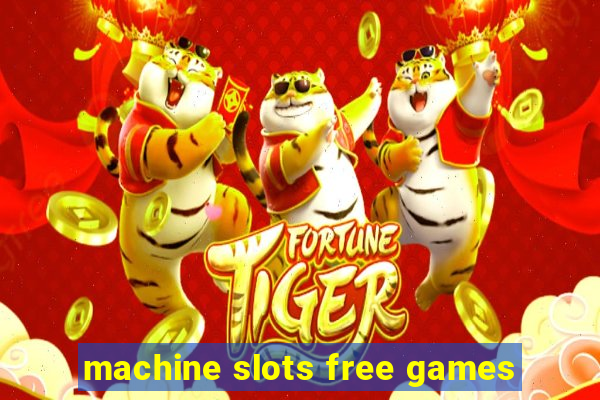 machine slots free games