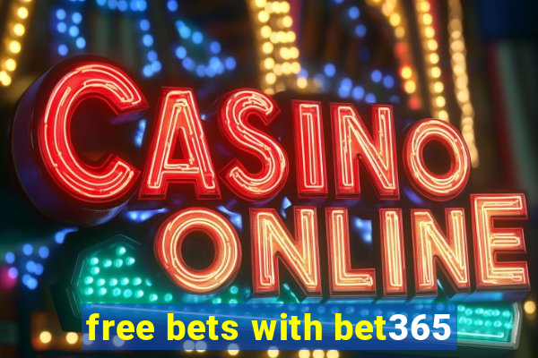 free bets with bet365