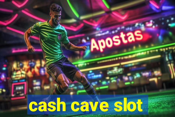 cash cave slot