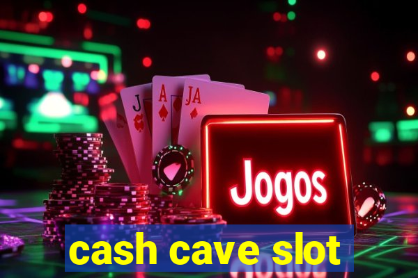 cash cave slot