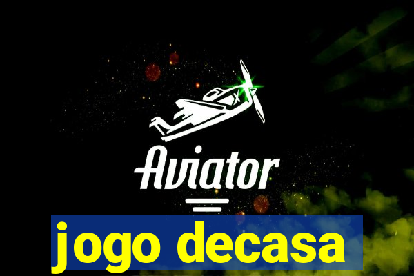 jogo decasa