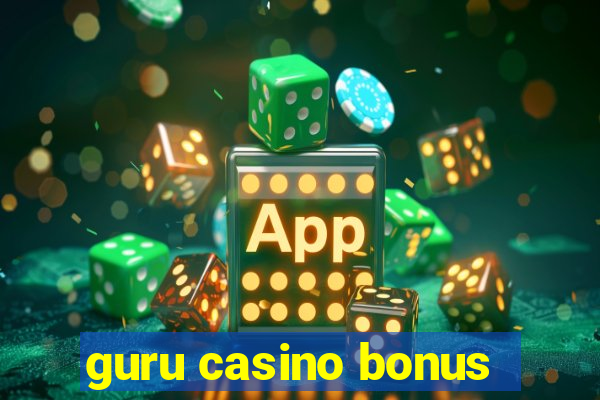 guru casino bonus