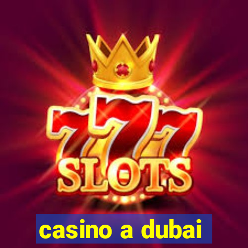 casino a dubai