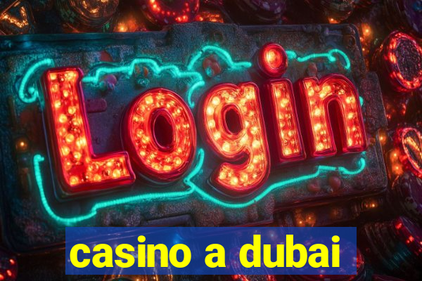 casino a dubai