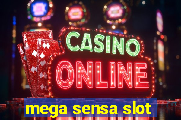 mega sensa slot