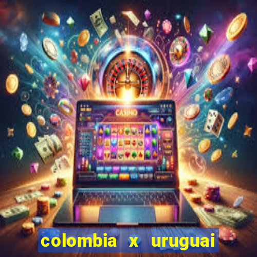 colombia x uruguai onde assistir