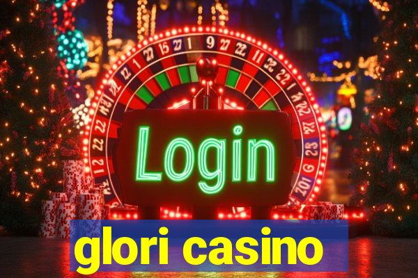 glori casino