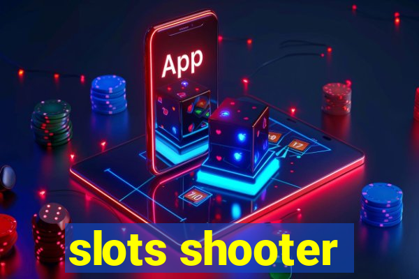 slots shooter