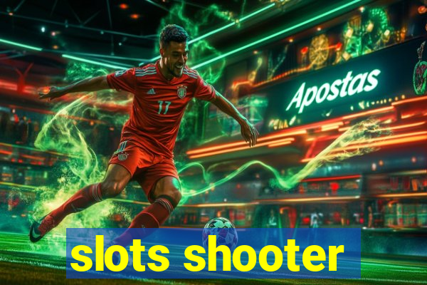 slots shooter