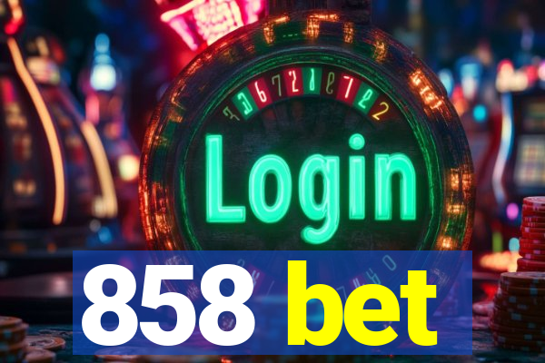 858 bet