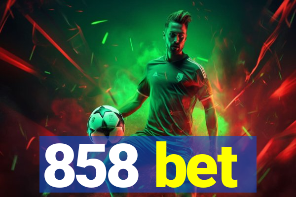 858 bet