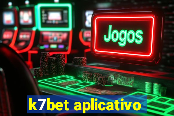 k7bet aplicativo