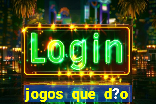 jogos que d?o dinheiro na internet