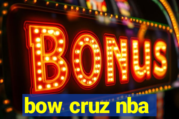 bow cruz nba