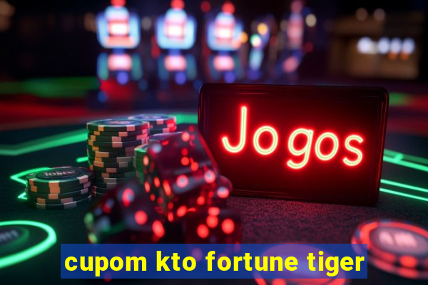 cupom kto fortune tiger