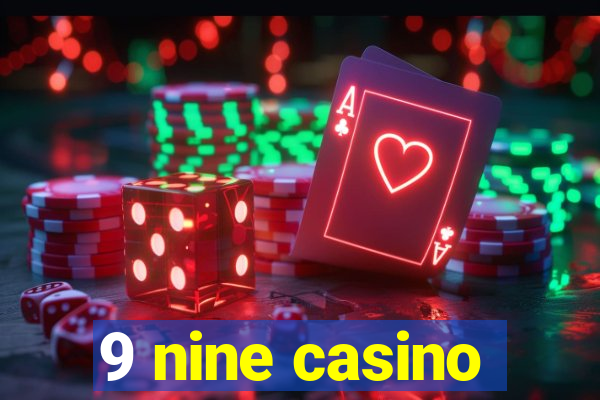 9 nine casino