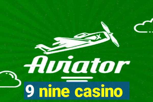 9 nine casino