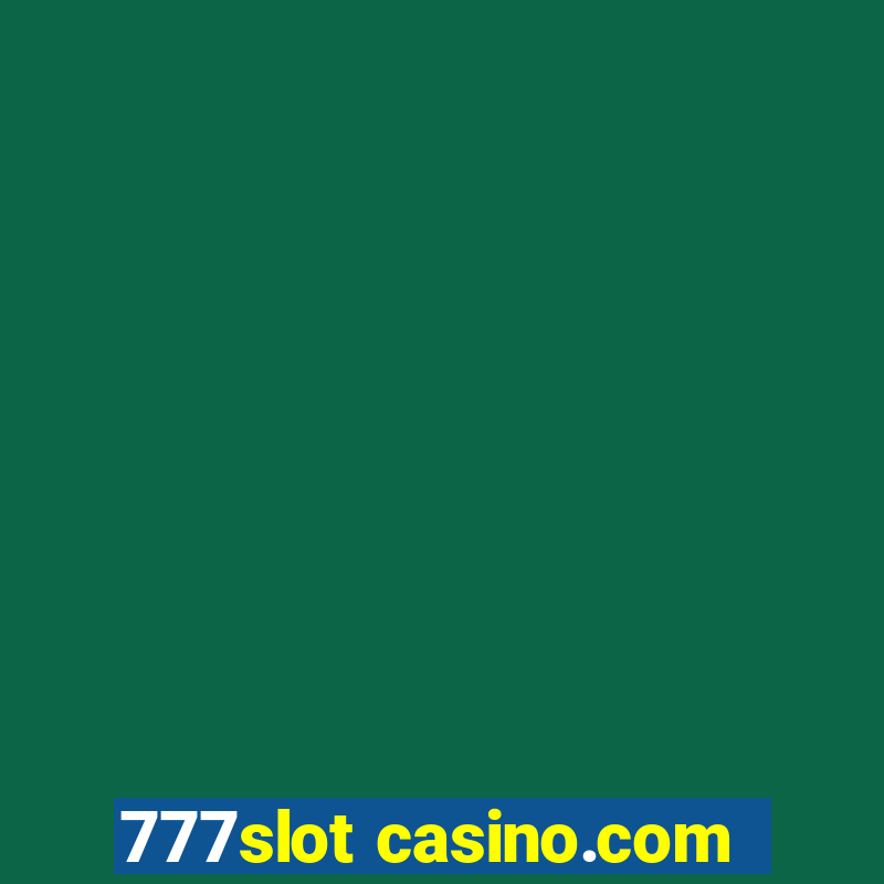 777slot casino.com