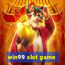 win99 slot game