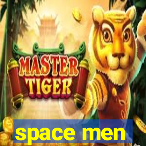 space men