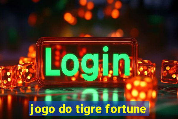 jogo do tigre fortune