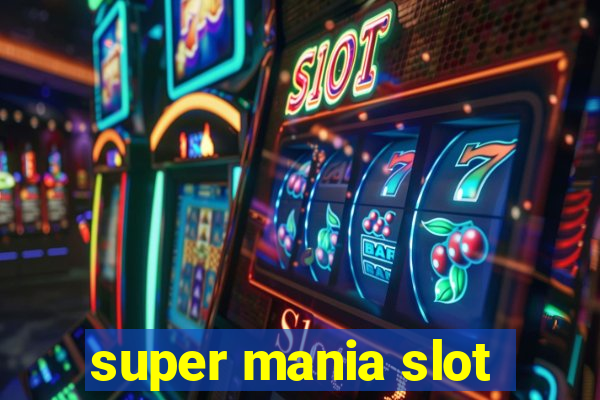 super mania slot