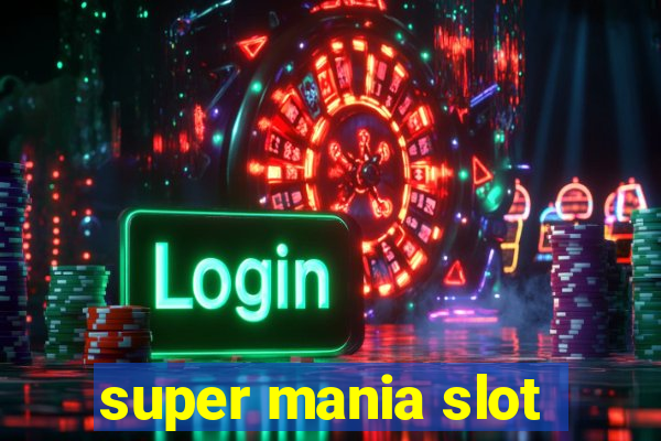 super mania slot