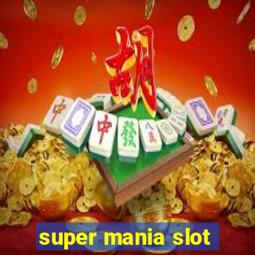 super mania slot