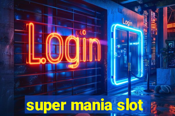 super mania slot