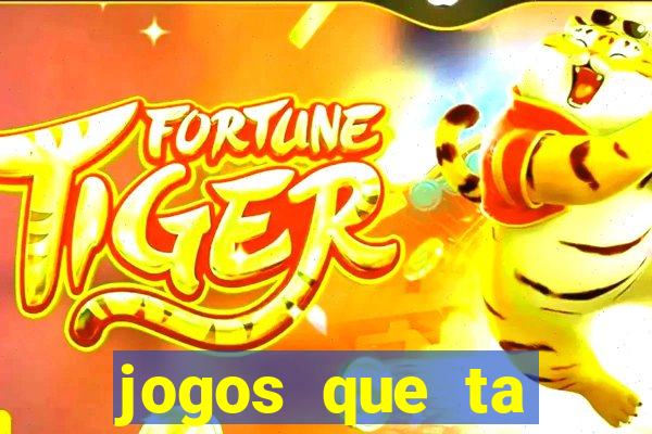 jogos que ta pagando muito