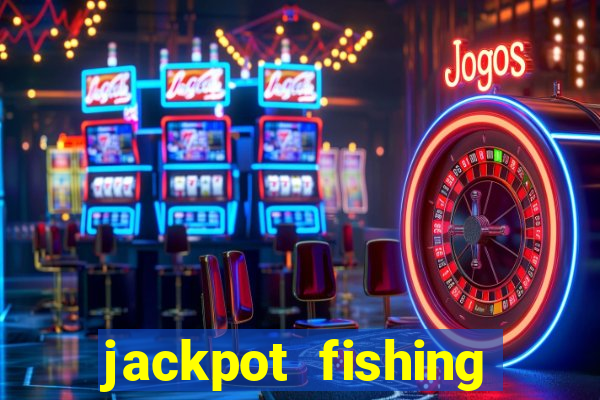 jackpot fishing como jogar