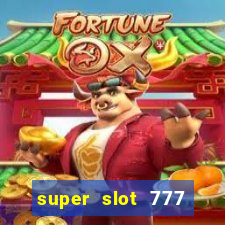 super slot 777 paga mesmo