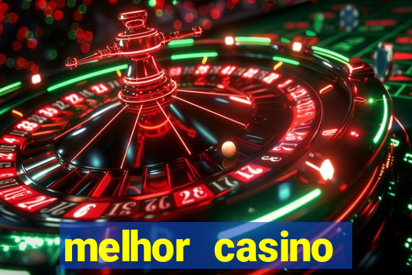 melhor casino online do mundo