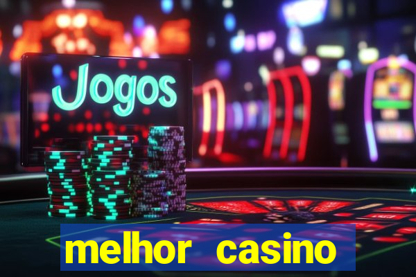 melhor casino online do mundo