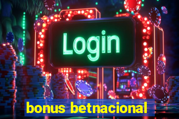 bonus betnacional