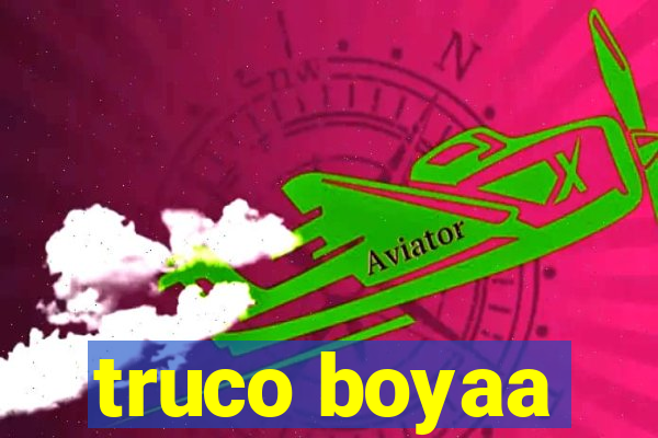 truco boyaa