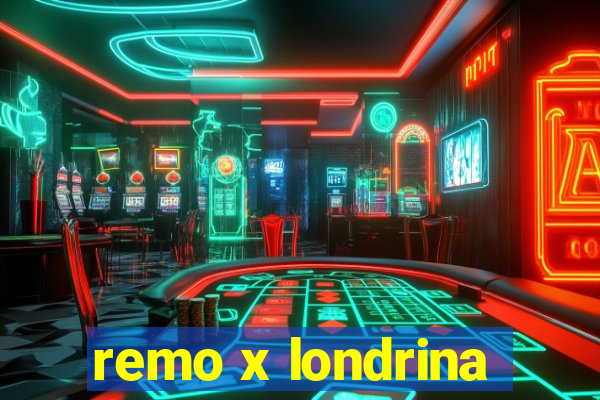 remo x londrina