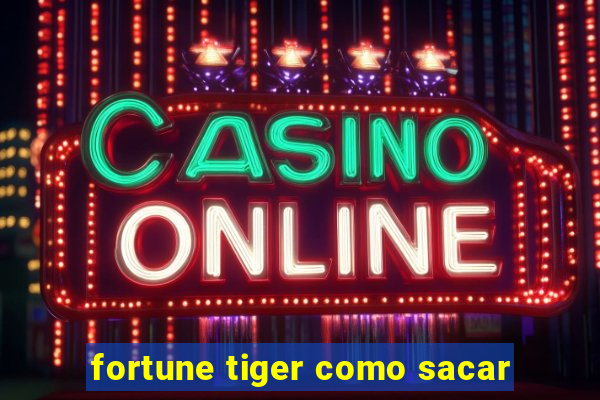 fortune tiger como sacar