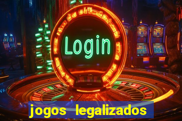 jogos legalizados no brasil