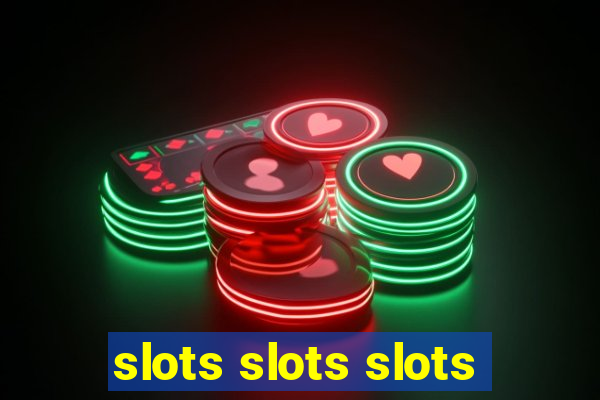 slots slots slots