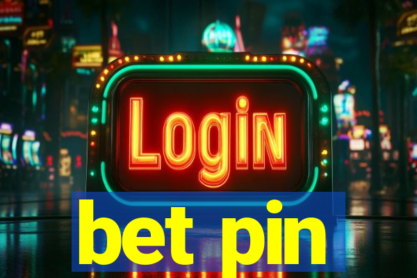 bet pin