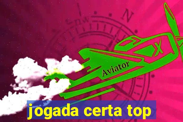 jogada certa top